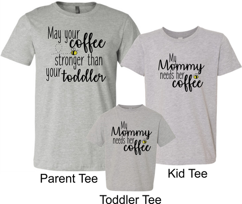 May Your Coffee Be Stronger Than Your Toddler - Mommy and Me (Toddler)