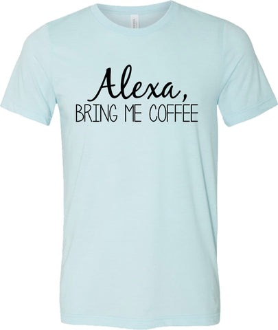 Alexa Bring Me Coffee Tees - Wholesale Packs of 6 or 12