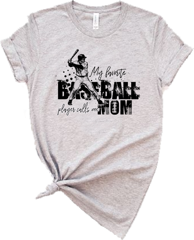 My favorite baseball player calls me mom tee - Wholesale Packs of 6 or 12