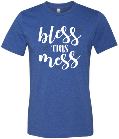 Bless This Mess Tee