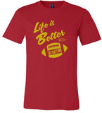 Life is Better With Football Tee