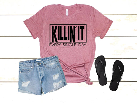Killin' It Every.Single.Day. Tees- Wholesale Packs of 6 or 12
