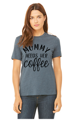 Mommy Needs Her Coffee Graphic Tee - Relaxed Fit