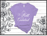 On A Hill You Created Tee
