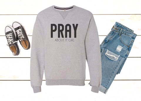 Pray About It Girl Crewneck Sweatshirt-Wholesale Packs of 6 or 12
