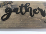 Gather Wooden Sign