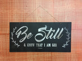 Be Still and Know I am God Rustic Sign 11.75" x 24"